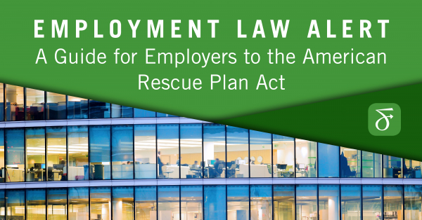 A Guide for Employers to the American Rescue Plan Act