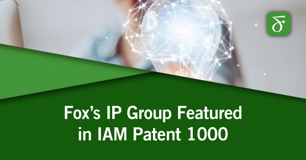 Fox IP Group Listed in IAM Patent 1000