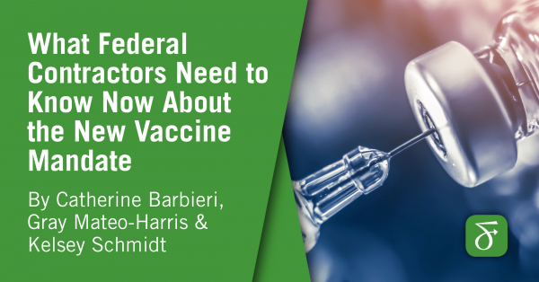 What Federal Contractors Need to Know Now About the New Vaccine Mandate