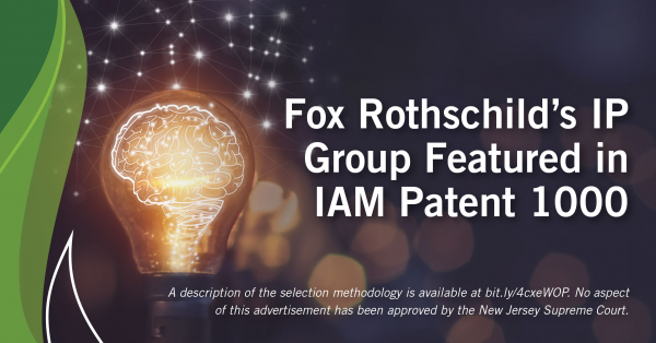 Fox Rothschild’s IP Group Featured in IAM Patent 1000